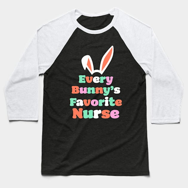 'Every Bunny's Favorite Nurse' T-Shirt Baseball T-Shirt by CuteTeaShirt